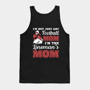 I'm Not Just Any Football Mom I Am The Lineman's Mom Tank Top